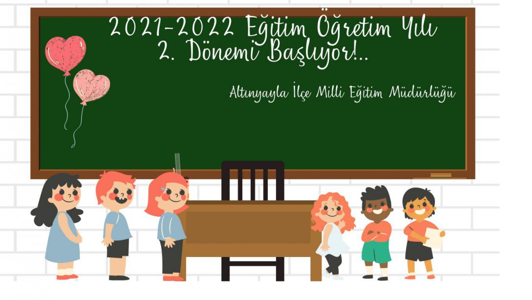 2021-2022 Eğitim Öğretim Yılı 2. Dönemi Başlıyor